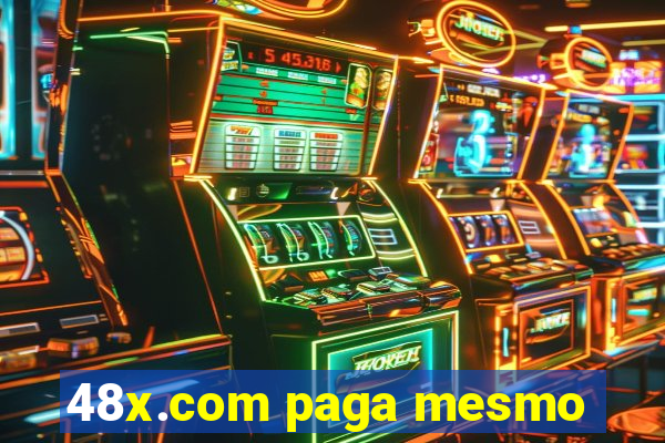 48x.com paga mesmo